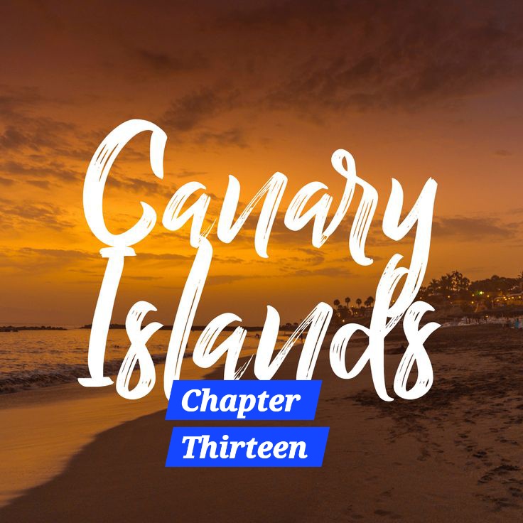 Chapter Thirteen — Betancuria’s Light and the Shadow of Villa&nbsp;Winter