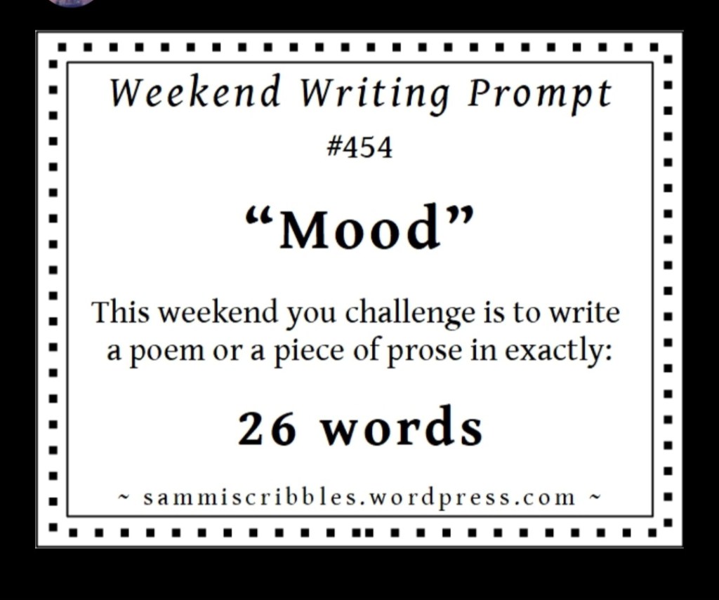 Weekend Writing Prompt #454 –&nbsp;Mood