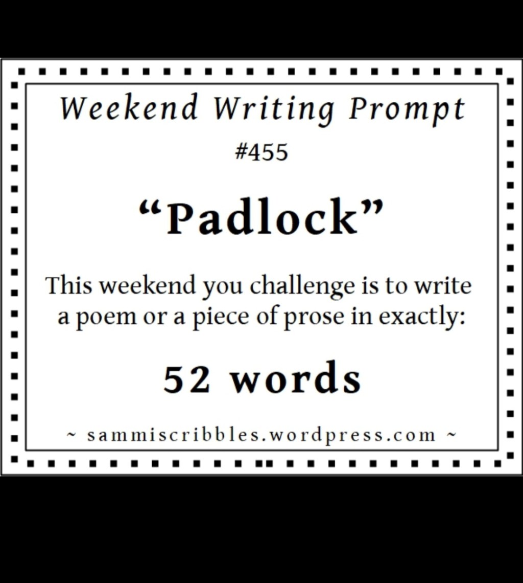 Weekend Writing Prompt #455 – “Padlock”&nbsp;🔐✨