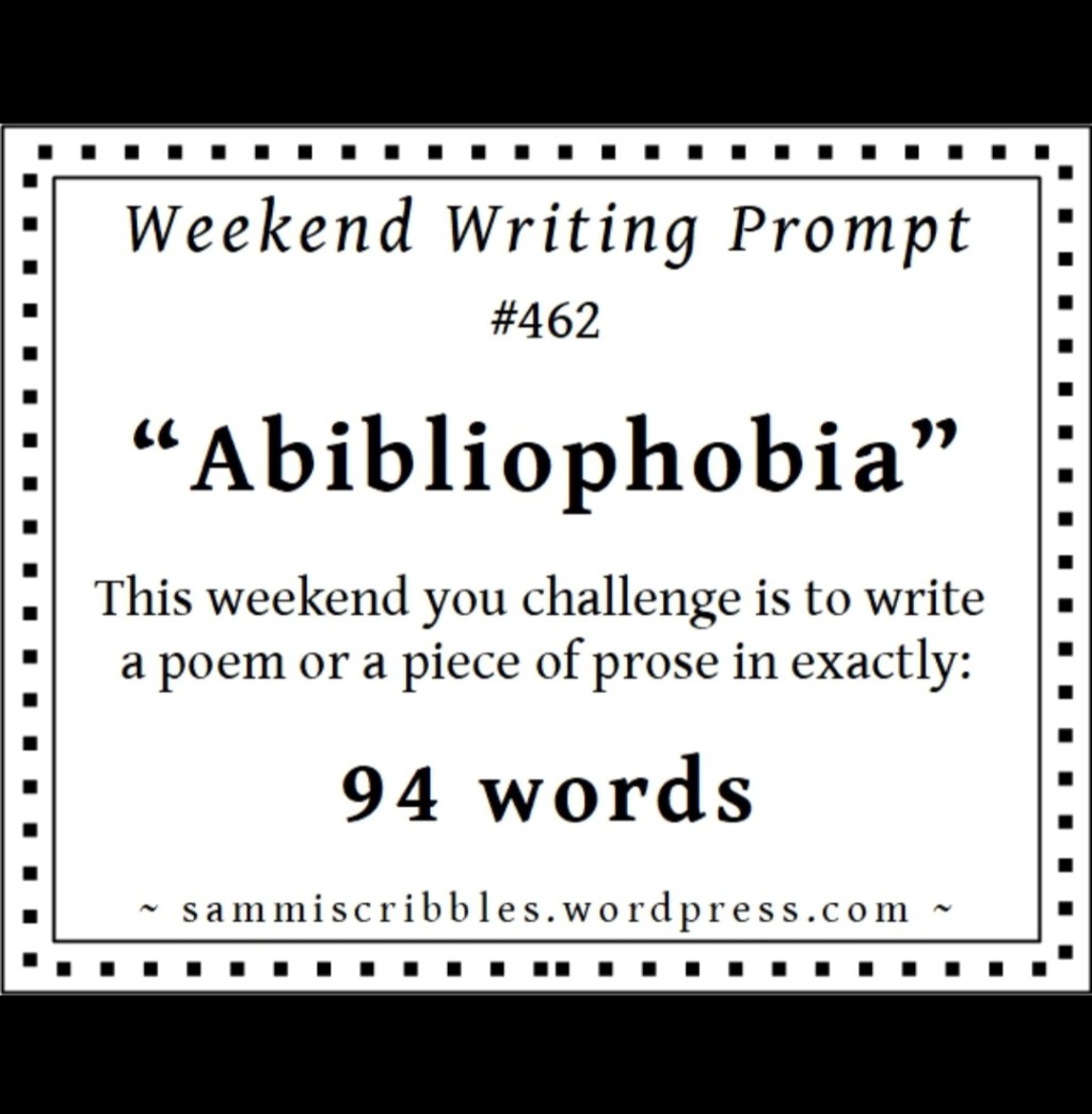Weekend Writing Prompt #462 –&nbsp;“Abibliophobia”