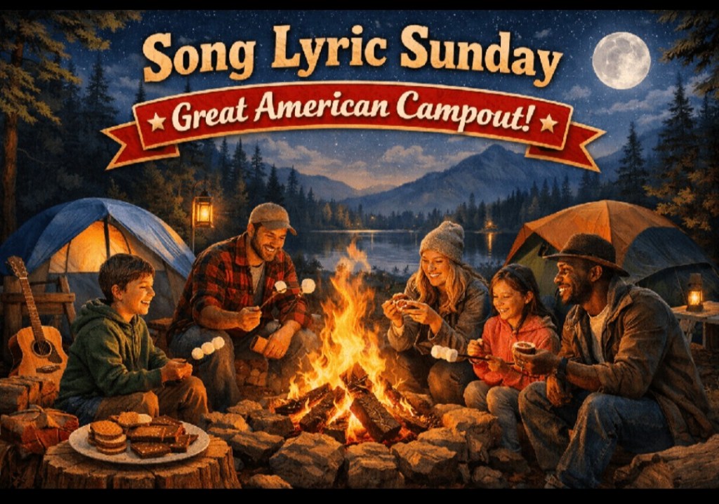🎶Song Lyric Sunday: Great American&nbsp;Campout