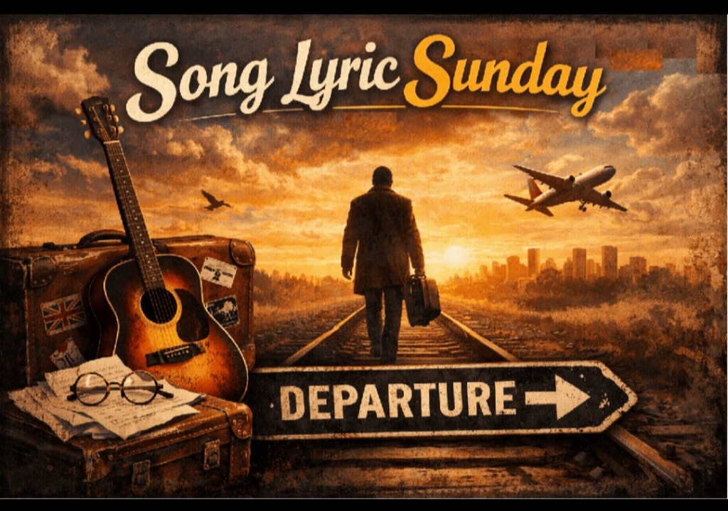 Song Lyric Sunday — Sometimes We Need to Leave&nbsp;💜